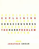 Explaining Consciousness: The Hard Problem 026269221X Book Cover
