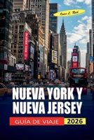 Nueva York Y Nueva Jersey Guía De Viaje 2026: Dónde alojarse, qué ver y cómo ahorrar en dos estados (Spanish Edition) B0GWJZGVWG Book Cover