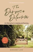 The Divorce Dilemma: An Alternative to Jumping and Running 1734269804 Book Cover