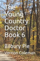 The Young Country Doctor Book 6: Bilbury Pie 1082143472 Book Cover