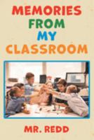 Memories From My Classroom 1546279539 Book Cover