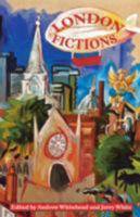 London Fictions. Edited by Andrew Whitehead and Jerry White 1907869662 Book Cover