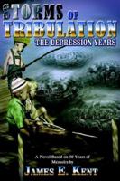 Storms of Tribulation: The Depression Years 1420827790 Book Cover