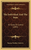 The Individual and the State; An Essay on Justice 3337858686 Book Cover