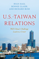 U.S.-Taiwan Relations: Will China's Challenge Lead to a Crisis? 0815739990 Book Cover