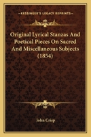 Original Lyrical Stanzas and Poetical Pieces on Sacred and Miscellaneous Subjects 1104889315 Book Cover