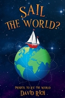 Sail the World?, Prequel to RV the World (Rich World Travels) B0GHSZ2WHL Book Cover