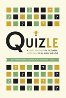 Quizle: A Smart, New Twist on the Classic Word Game We All Know and Love - 80+ Brainteasing Rounds for the Whole Family - Where Problem-Solving Meets Trivia B0CW3NQZW9 Book Cover