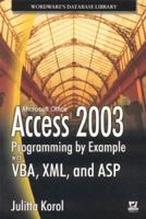 Access 2003 Programming by Example with VBA,  XML,  and ASP 1556222238 Book Cover