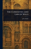 The Curiosities and Law of Wills 110316967X Book Cover
