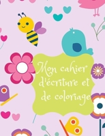 Mon cahier d’écriture et de coloriage: Cahier deux-en-un : d'Écriture des Lettres et de coloriage: Cahier d'écriture des lettres et de coloriage pour enfants à partir de 4 ans. (French Edition) B08J22FB3D Book Cover