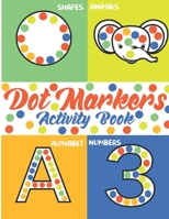 dot markers activity book: Cute Animals: Easy Guided BIG DOTS | Do a dot page a day | Gift For Kids Ages 1-3, 2-4, 3-5, Baby, Toddler, Preschool, ... Art Paint Daubers Kids Activity Coloring Book B08YNV8M86 Book Cover