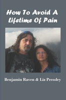 How To Avoid A Lifetime Of Pain B08QDW43CV Book Cover