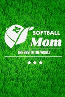 Softball Mom: Softball Journal, Softball Players Notebook, Softball Gifts, Softball Girls Birthday Present, Funny Softball, Softball Coach (Softball Training Journal at Sports, High School, College, U 1660240557 Book Cover