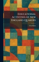 Educational Activities of New England Quakers 1025620968 Book Cover