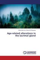 Age-related alterations in the lacrimal gland 3659320730 Book Cover