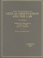 Cases and Materials on Sexual Orientation and the Law: Lesbians, Gay Men, and the Law (American Casebook Series) 0314149104 Book Cover