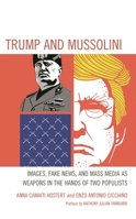 Trump and Mussolini: Images, Fake News, and Mass Media as Weapons in the Hands of Two Populists 1683933664 Book Cover