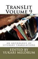 TransLit Volume 9: an anthology of literary translation 1478140380 Book Cover