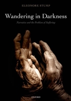 Wandering in Darkness: Narrative and the Problem of Suffering 0199659303 Book Cover