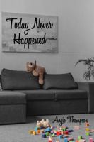 Today Never Happened 1951001117 Book Cover