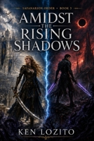 Amidst the Rising Shadows 0989931951 Book Cover