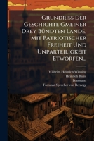 Grundriss Der Geschichte Gmeiner Drey Bündten Lande, Mit Patriotischer Freiheit Und Unparteiligkeit Etworfen... 1271545209 Book Cover