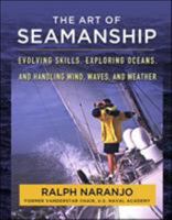 The Art of Seamanship: How to Cope with Any Situation Under Any Conditions, Inshore or Offshore, Sail or Power 0071493425 Book Cover