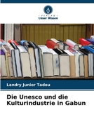 Die Unesco und die Kulturindustrie in Gabun 6205760681 Book Cover