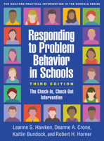 Responding to Problem Behavior in Schools, Third Edition: The Check-In, Check-Out Intervention 1462539513 Book Cover
