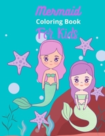 Mermaid Coloring Book For kids: A Fun Kid Mermaid Coloring book For Learning and Coloring B088B4MFB8 Book Cover