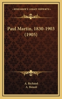 Paul Martin, 1830-1903 (1905) 1148634827 Book Cover