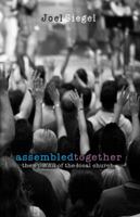 Assembled Together: The Power of the Local Church 098885354X Book Cover