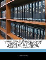 Notizie Storico-Critiche Intorno All'Antico Episcopato Di Sorres Ricavate Da Un Autografo Manoscritto Dal Secolo Xv. 1273778812 Book Cover