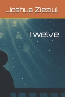 Twelve B0FQ1M1SHC Book Cover
