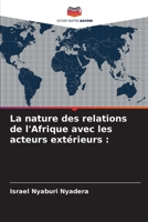 La nature des relations de l'Afrique avec les acteurs extérieurs : 620568893X Book Cover