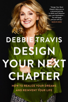 Design Your Next Chapter: How to Realize Your Dreams and Reinvent Your Life 0735274762 Book Cover