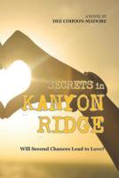 Secrets in Kanyon Ridge: Will Second Chances Lead to Love? 0986950793 Book Cover