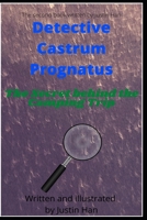 Detective Castrum Prognatus: The Secret behind the Camping Trip Tragedy B0884LPZ4C Book Cover