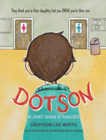 Dotson: My Journey Growing Up Transgender 1513141775 Book Cover