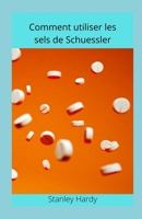 Comment utiliser les sels de Schuessler null Book Cover