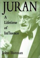 Juran: A Lifetime of Influence 0471172103 Book Cover