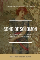 Song of Solomon (The Proclaim Commentary Series): Passion, Purity, and the Glory of Christ 1954858124 Book Cover