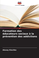 Formation des éducateurs sociaux à la prévention des addictions (French Edition) 6209835589 Book Cover