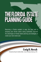 The Florida Residency & Estate Planning Guide: Becoming a Florida resident is easy, the hard part is escaping your former state's taxing authorities. Discover the advantages to Florida residency and s 150855515X Book Cover