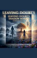 Leaving Doubt's Shadow Behind B0G3YX4JPL Book Cover