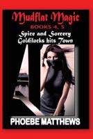Spice and Sorcery / Goldilocks Hits Town 1545565309 Book Cover