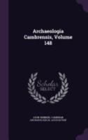 Archaeologia Cambrensis, Volume 148 1357860307 Book Cover