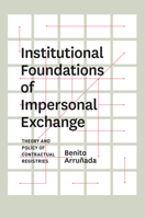 Institutional Foundations of Impersonal Exchange: Theory and Policy of Contractual Registries 0226028321 Book Cover
