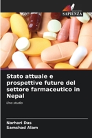 Stato attuale e prospettive future del settore farmaceutico in Nepal 620912805X Book Cover